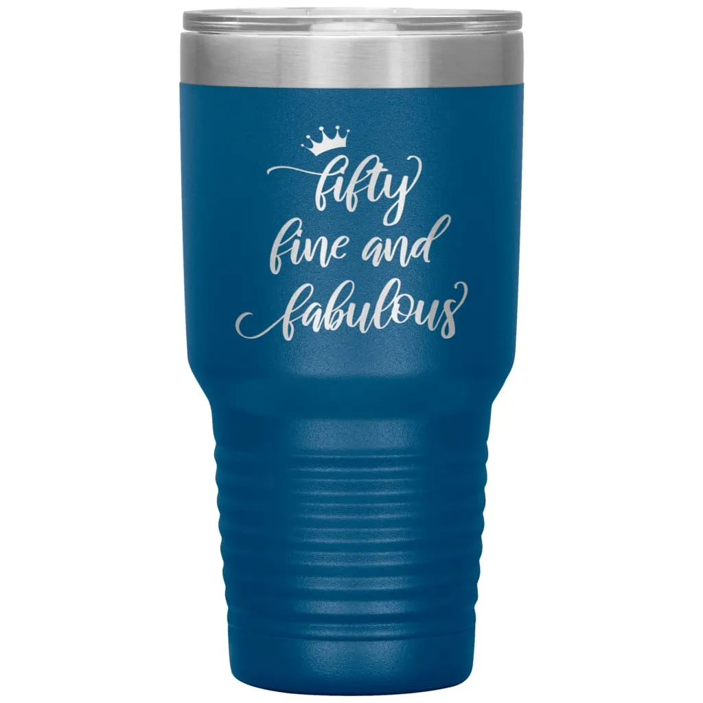 50th Birthday for Women Fifty Fine And Fabulous Laser Etched 30oz Stainless Steel Tumbler