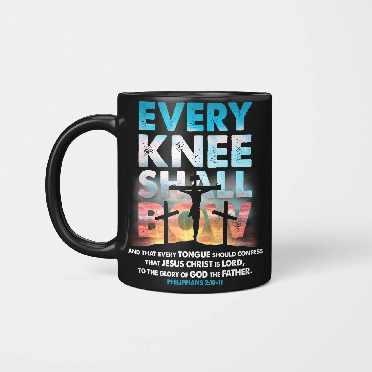 Every Knee Shall Bow, God Mug, Christian Mug, Religious Mug, Jesus Mug, Faith Mug