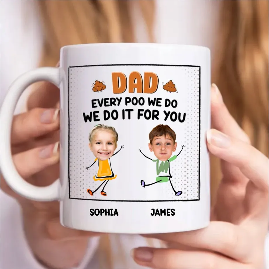 Family - Custom Photo Dad Every Poo I Do - Personalized Mug