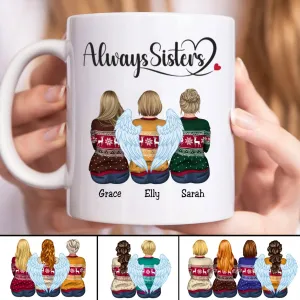 Sisters - Always Sisters - Personalized Mug (I)